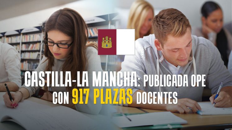 Oposiciones Castilla La Mancha Publica OPE Con 917 Plazas Docentes