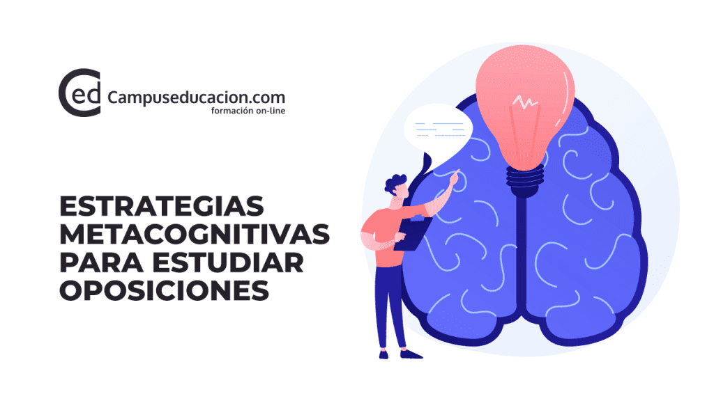 Estrategias Metacognitivas Para Estudiar Oposiciones - Campuseducacion.com